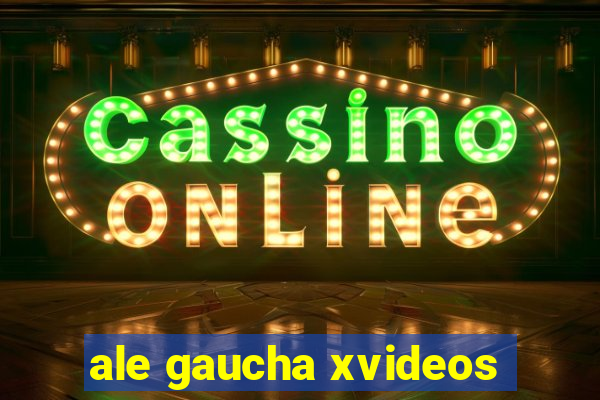 ale gaucha xvideos